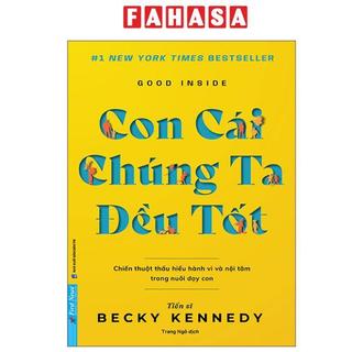 Sách - Good Inside - Con Cái Chúng Ta Đều Tốt