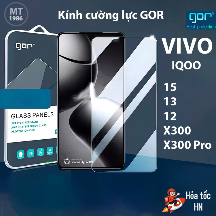 Kính Cường Lực Gor Vivo iQOO 15/ 15 ULTRA/ 13/ 12 VIVO X300/ X300S/ X300 ULTRA/ X300 PRO/ iQOO Neo 1