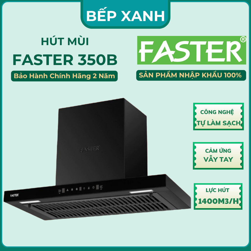 Hút mùi FASTER 350B - 70T /  350S-70T | Công suất hút 1300m3/h | FS 350B Điều khiển cảm ứng vẫy tay | Bảo hành 2 năm