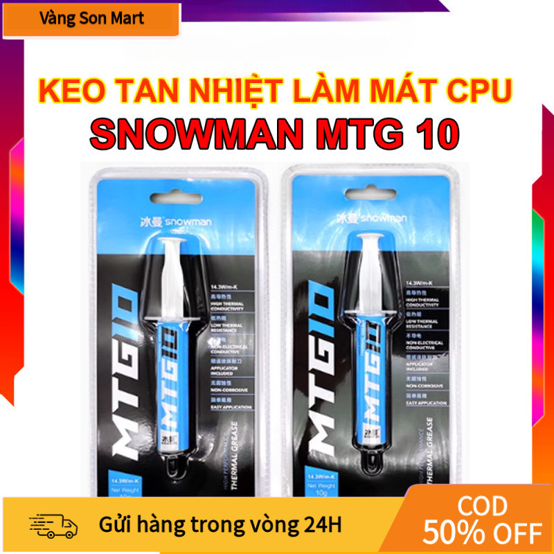 【Son】Keo Tản Nhiệt Snowman MTG5 (5g) MTG10 (10g) Độ Dẫn Nhiệt 14.3W/mK, Độ Bền Cao, Không Ăn Mòn, Kh