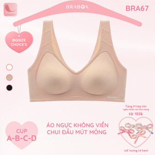  Áo ngực không viền chui đầu mút mỏng có BIGSIZE cố định mút  BRABOX BRA67 