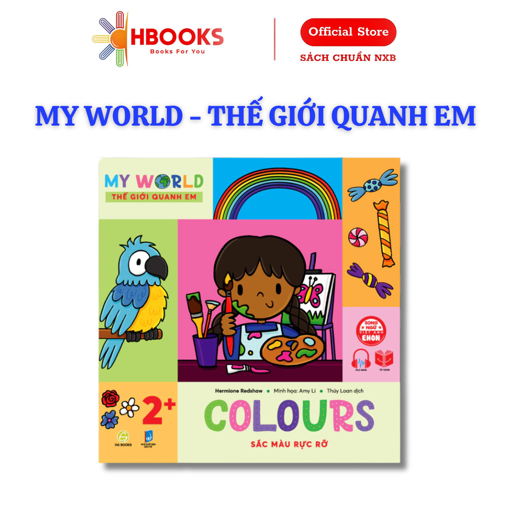 Sách Ehon Song Ngữ Anh-Việt My World Thế Giới Quanh Em: Colours Màu Sắc Rực Rỡ - HG books