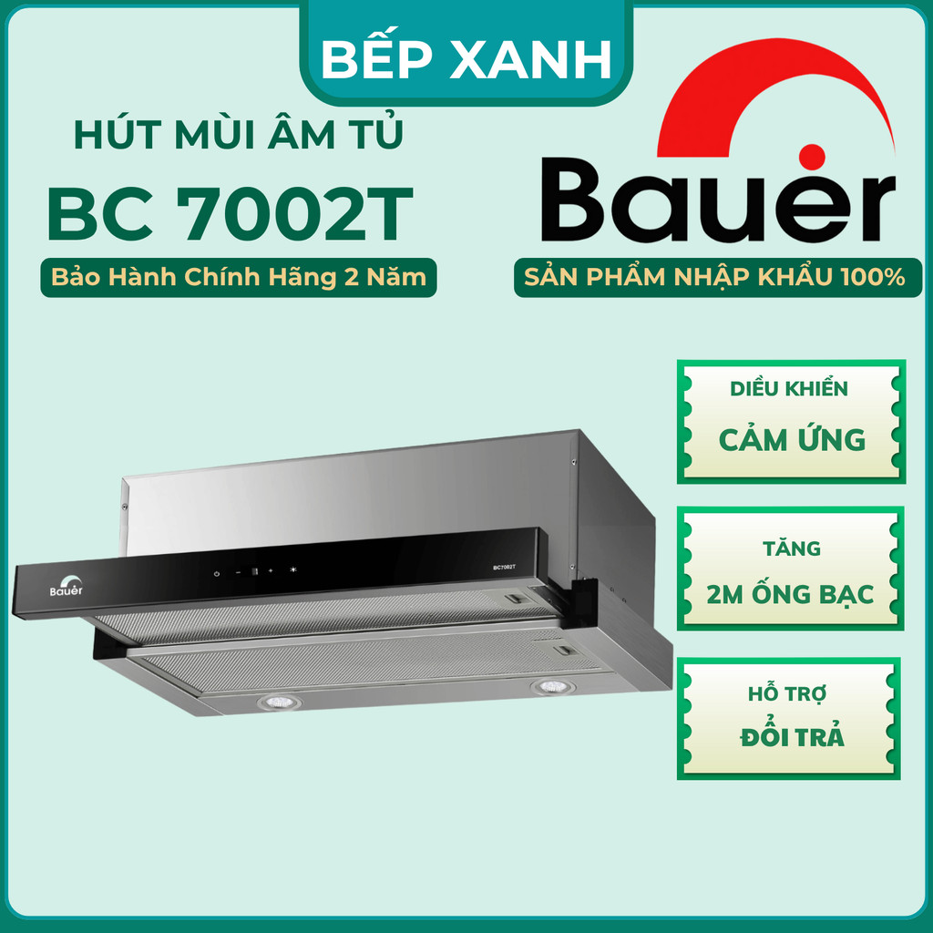 Hút mùi nhà bếp Bauer 7002T - Điều khiển dạng cảm ứng 3 cấp độ gió - Công suất 1200m3/h - Bảo hành c
