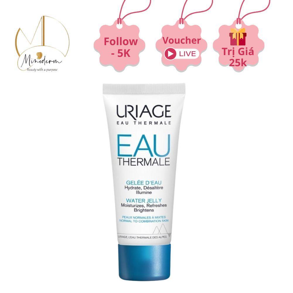 Dưỡng ẩm khoáng URIAGE EAU THERMALE GELÉE D'EAU cấp ẩm chuyên sâu, dạng thạch nước 40ml