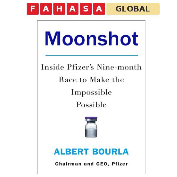 Sách ngoại văn: Moonshot: Inside Pfizer's Nine-month Race To Make The Impossible Possible