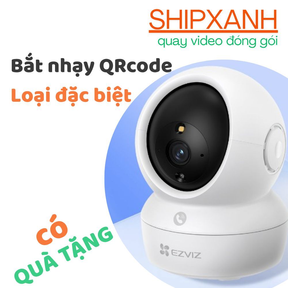Ezviz H6C và C6N Pro Camera đóng gói hàng soi rõ mã vận đơn, tặng phần mềm ShipXanh quay video đóng 
