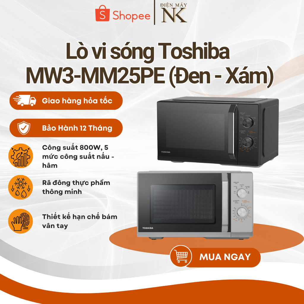 [MỚI] Lò vi sóng Toshiba 25 lít MW3-MM25PE(BK) Đen | MW3-MM25PE(SV) Xám - Bảo Hành 12 Tháng