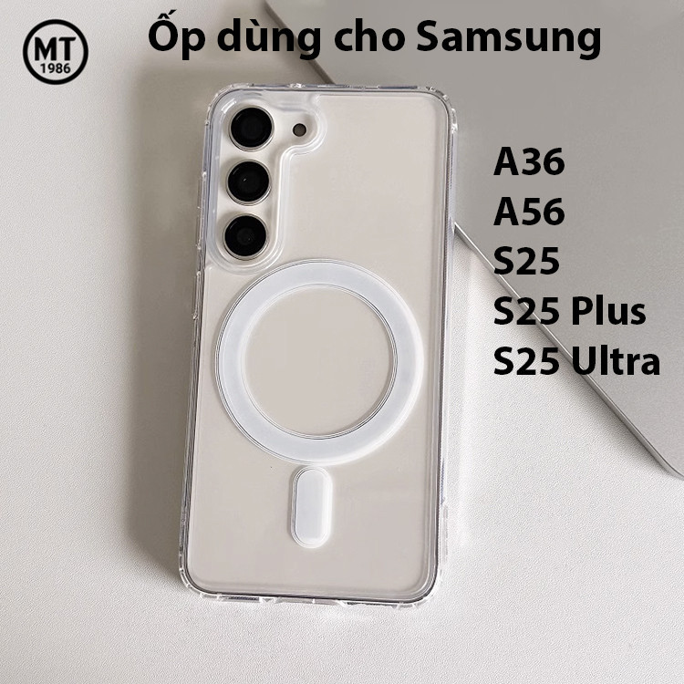 Ốp Lưng Samsung A17/ A27/ A37/ A57/ A56/ A36/ Samsung S25/ S25 Plus/ S25 FE/ S25 Ultra Trong Suốt Từ