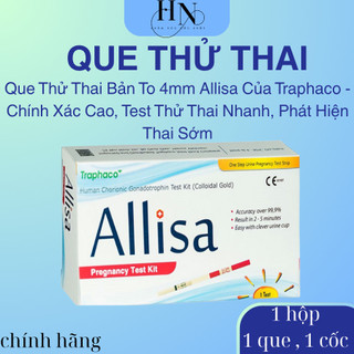 Que Thử Thai Bản To 4mm Allisa Của Traphaco - Chính Xác Cao, Test Thử Thai Nhanh, Phát Hiện Thai Sớm