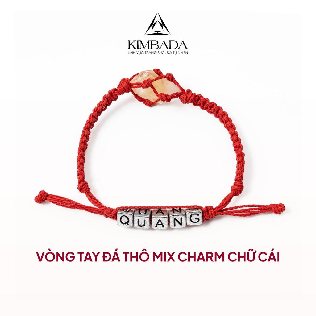 Vòng tay handmade đá thô tự nhiên mix charm chữ cái Kimbada phong thuỷ phụ kiện unisex freesize