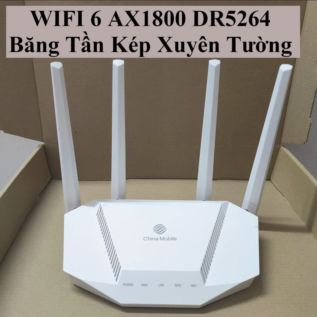 Bộ Phát WiFi 6   Dr5264  E1600 E2615 / E2603 WIFI 6 AX1800 China Mobile  Dr5264 Lõi Kép 1800M Thông 