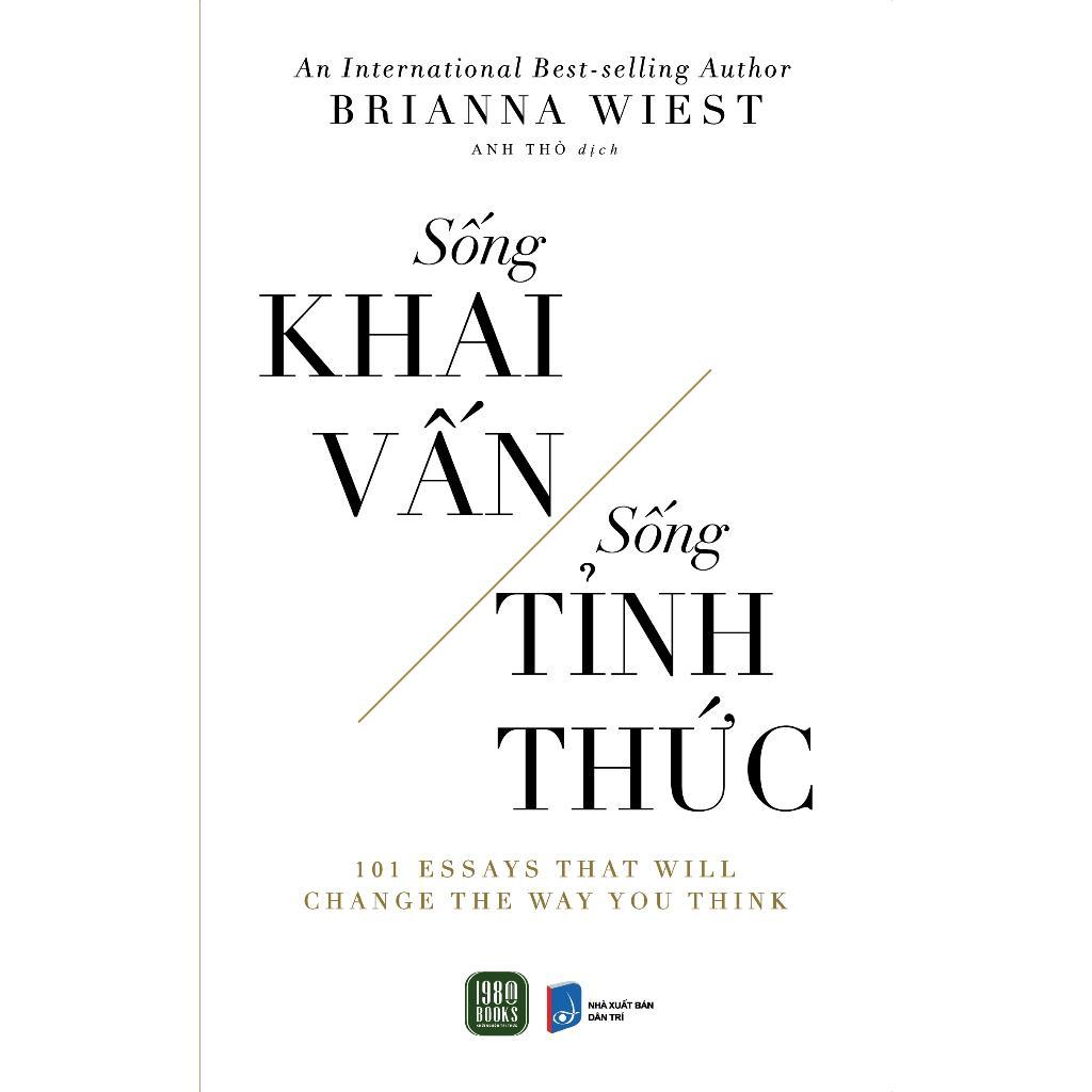 Sách - Sống Khai Vấn - Sống Tỉnh Thức - Brianna Wiest - 1980 Books