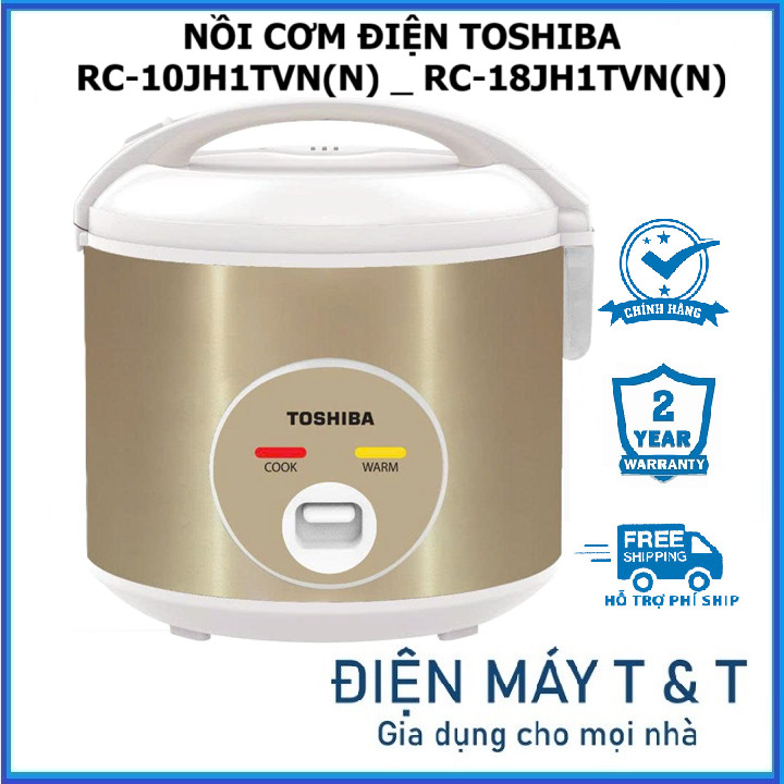 Nồi cơm điện Toshiba RC-10JH1TVN(N)/Toshiba RC-18JH1TVN(N) - Bảo hành chính hãng 12 tháng
