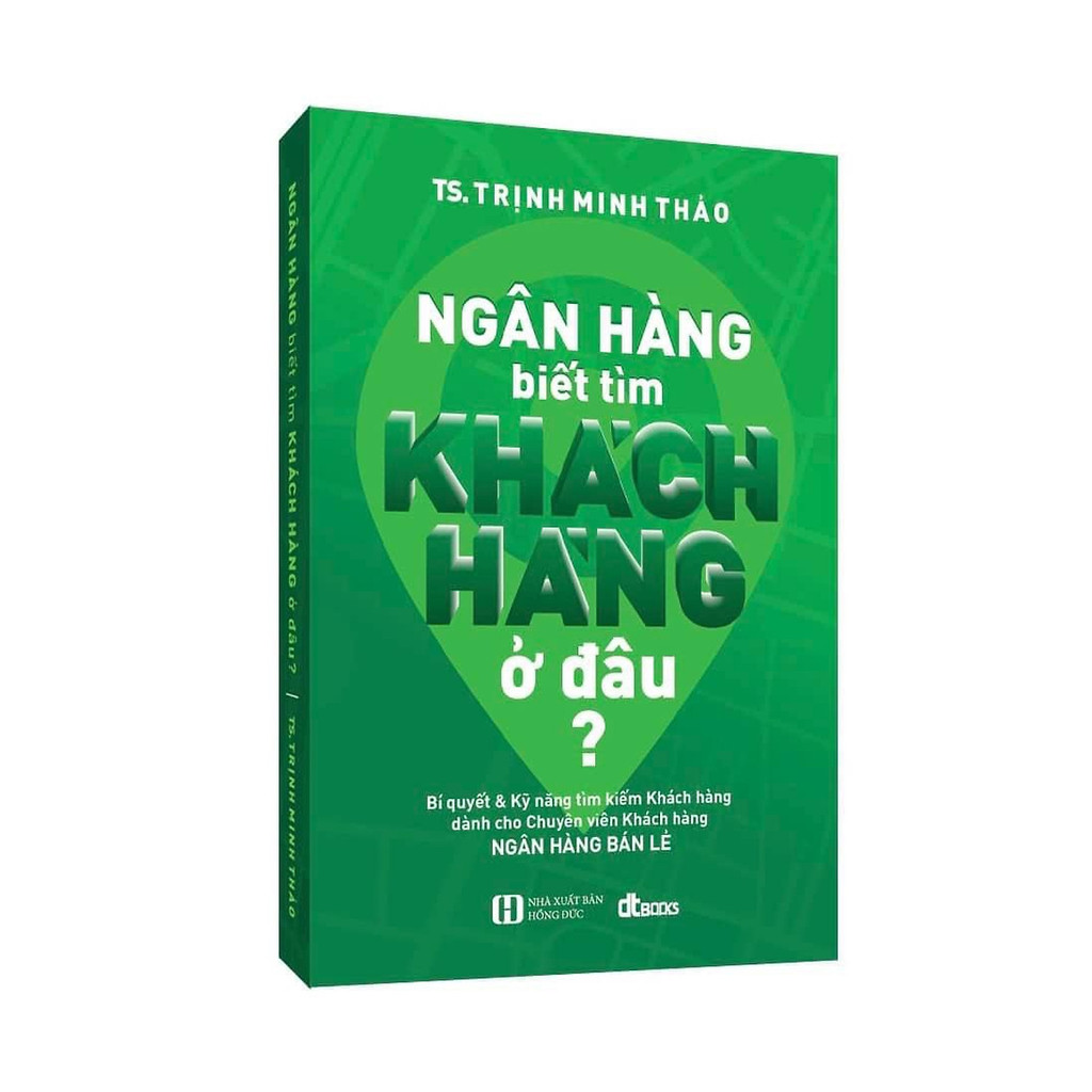 Sách - Ngân hàng biết tìm khách hàng ở đâu? - DTBooks