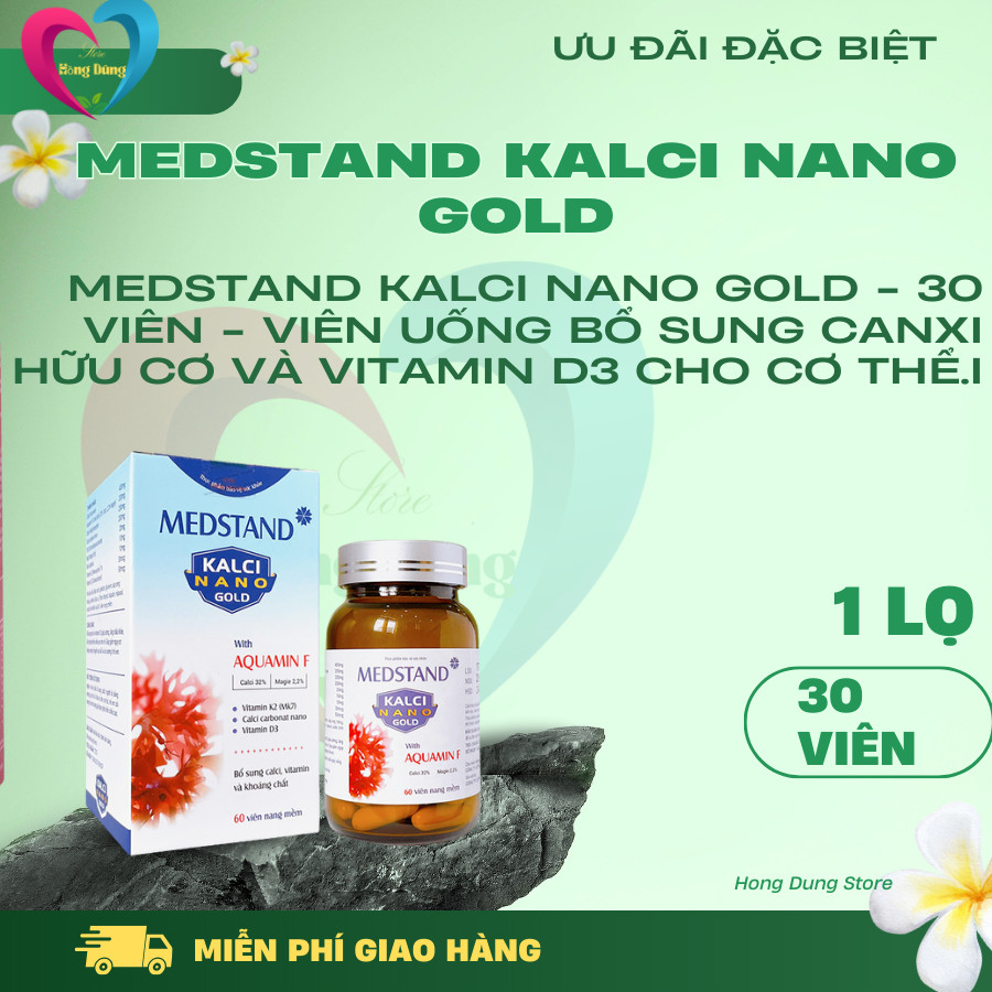 MEDSTAND KALCI NANO GOLD 30 Viên – Bổ Sung Canxi Hữu Cơ & Vitamin D3 – Chăm Sóc Xương Khớp