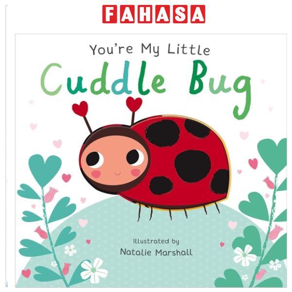 You're My Little Cuddle Bug