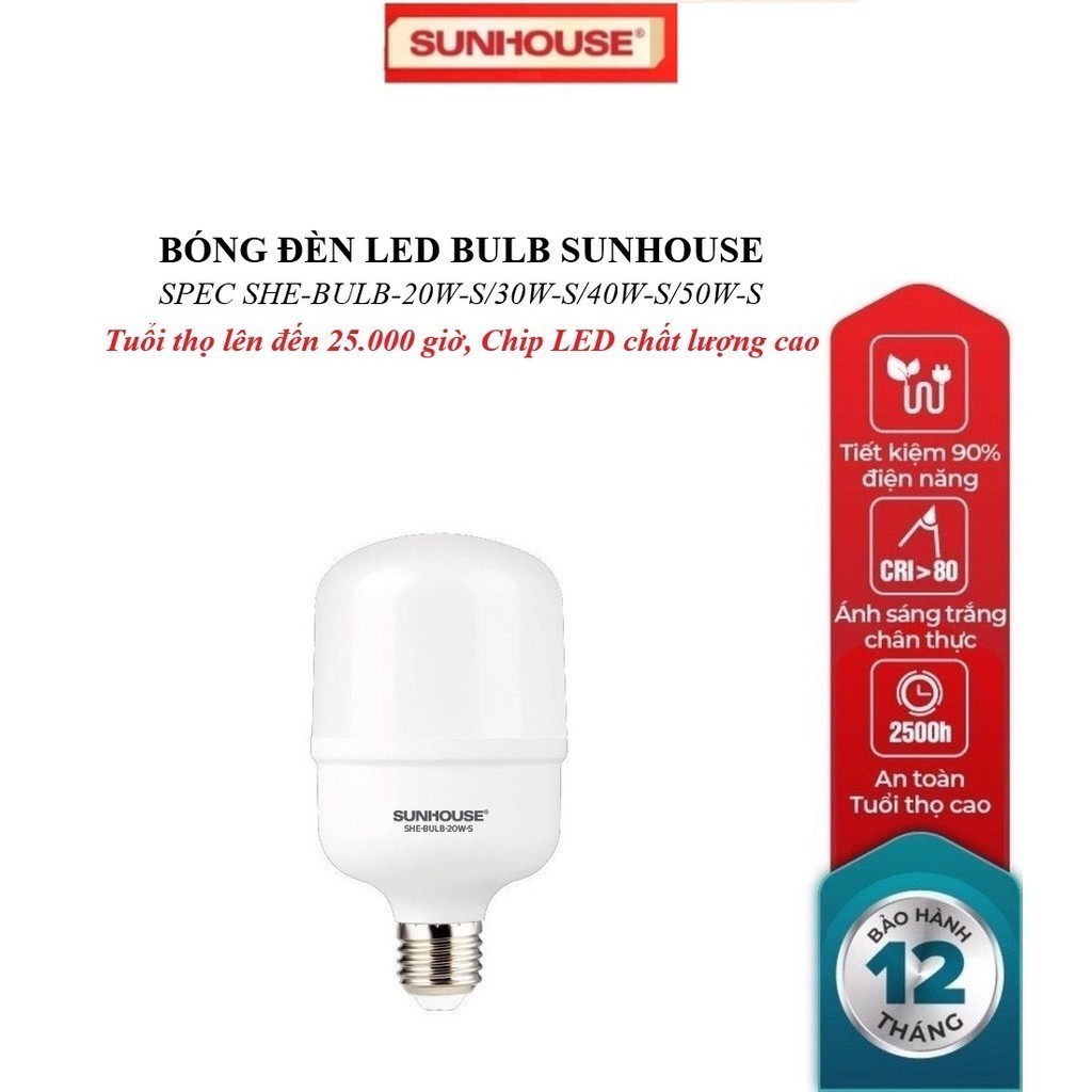 BÓNG ĐÈN LED BULB SUNHOUSE SPEC SHE-BULB-20W-S,SHE-BULB-30W-S,SHE-BULB-40W-S,SHE-BULB-50W-S