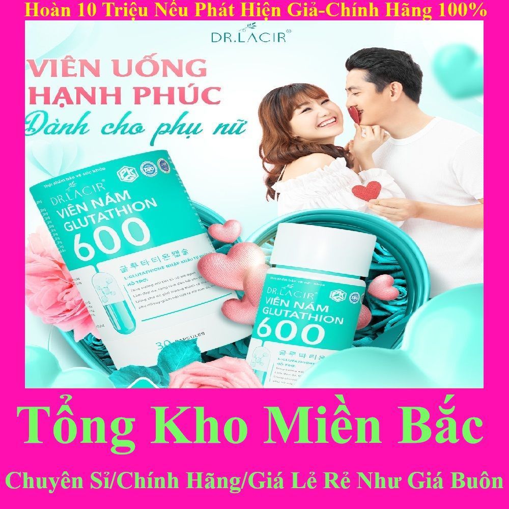 Viên Uống Trắng Da Ngừa Nám DRLACIR GLUTATHIONE 600 mg DR22, Glutathione 600mg dr lacir nhập khẩu Nh