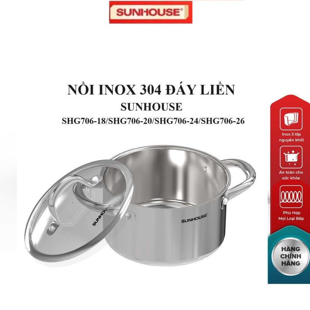 Nồi inox 304 đáy liền Sunhouse  SHG706-16/ SHG706-18/SHG706-20/SHG706-24/SHG706-26/SHG706-28  Inox 3