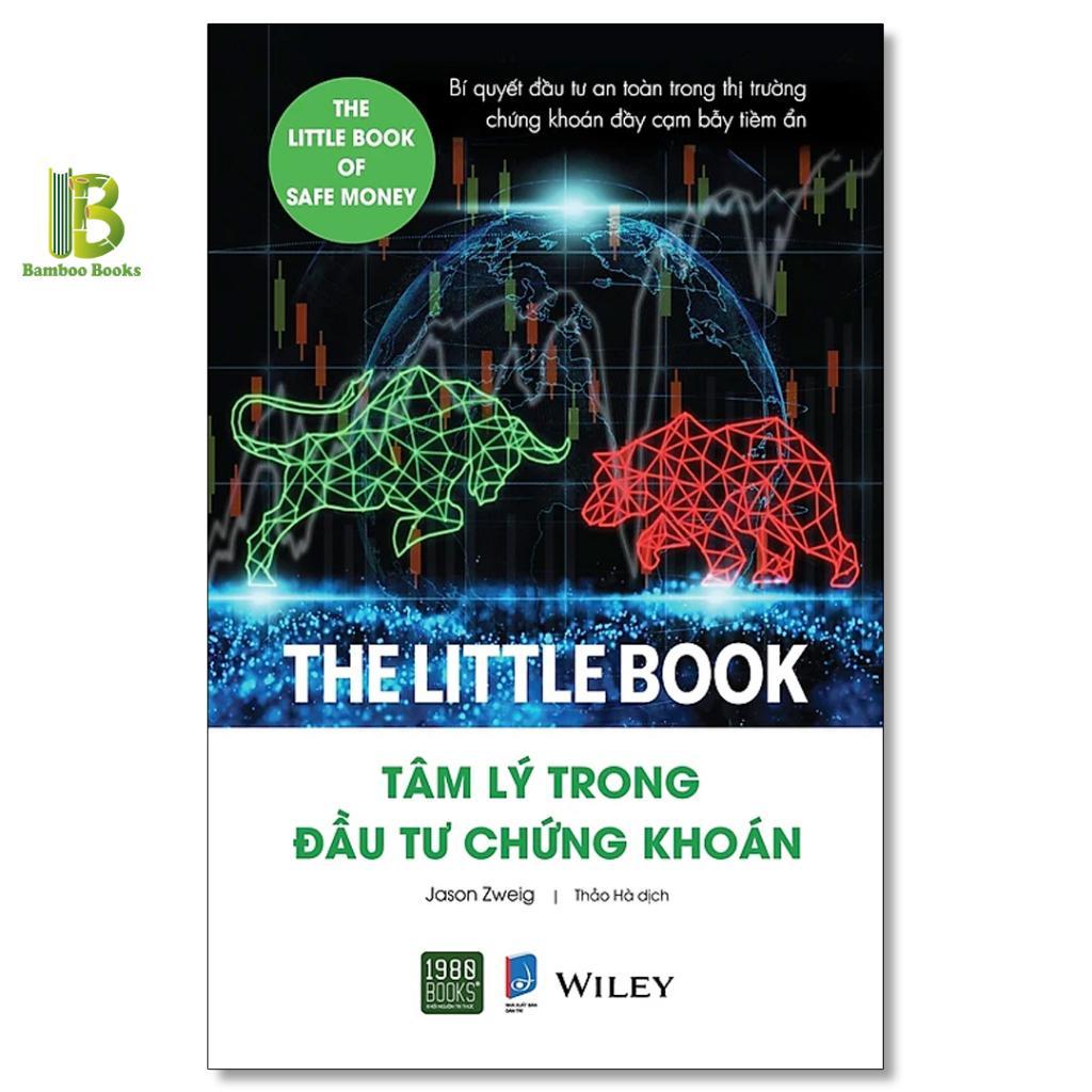 Sách - The Little Book - Tâm Lý Trong Đầu Tư Chứng Khoán - Jason Zweig - 1980 Books