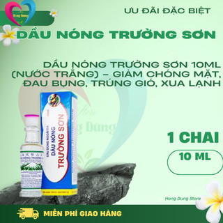 Dầu Nóng Trường Sơn 10ml (Nước Trắng) – Giảm Chóng Mặt, Đau Bụng, Trúng Gió, Xua Lạnh
