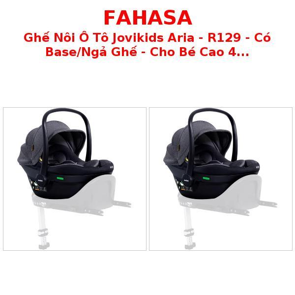 Ghế Nôi Ô Tô Jovikids Aria - R129 - Có Base/Ngả Ghế - Cho Bé Cao 40 - 87 cm - Jovikids WDCS007