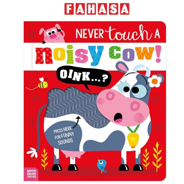 Never Touch Never Touch A Noisy Cow