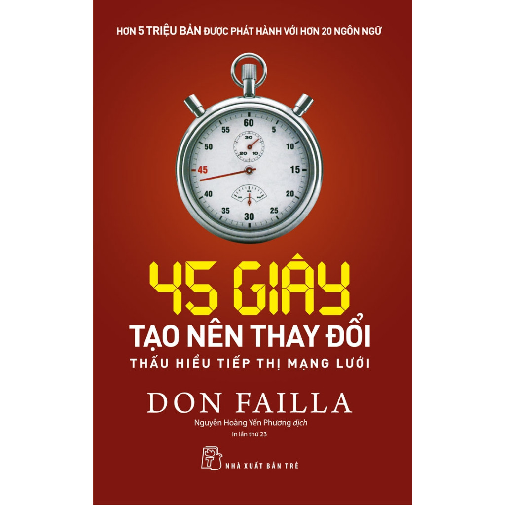 Sách - 45 giây tạo nên thay đổi - Thấu hiểu tiếp thị mạng lưới (NXB Trẻ)