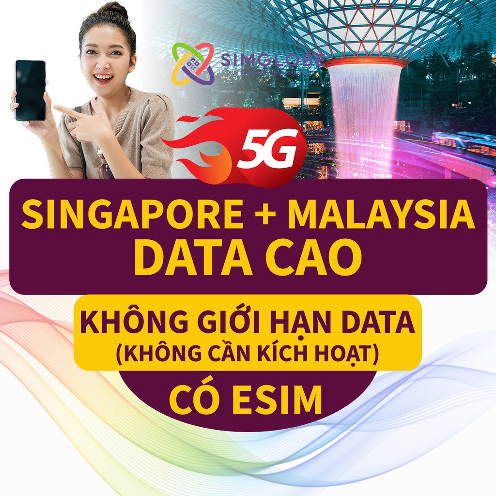 [BẢO HÀNH 1 ĐỔI 1] SIM DU LỊCH SINGAPORE, MALAYSIA DATA CAO 3-30 NGÀY - CÓ ESIM
