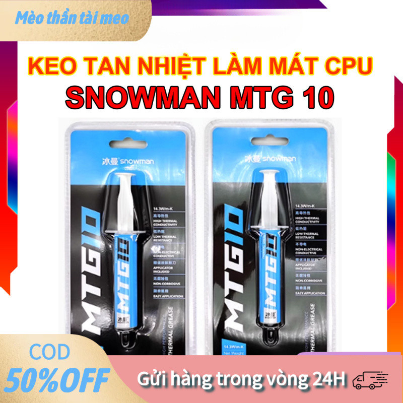 【tài】Keo Tản Nhiệt Snowman MTG5 5g Và MTG10 10g, Độ Dẫn Nhiệt Điện Khủng 14.3W/mK, Không Gây Chạm Mạ