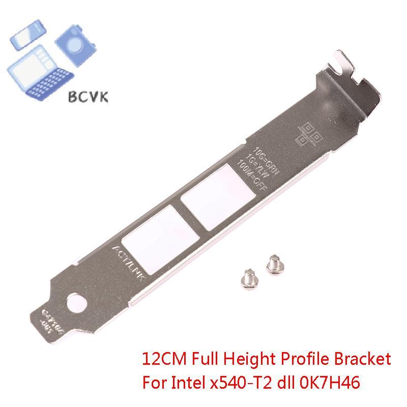 [BCVK] Giá đỡ cấu hình chiều cao đầy đủ cho Intel x540-T2 dll 0K7H46 10G Vách ngăn Ethernet tốt