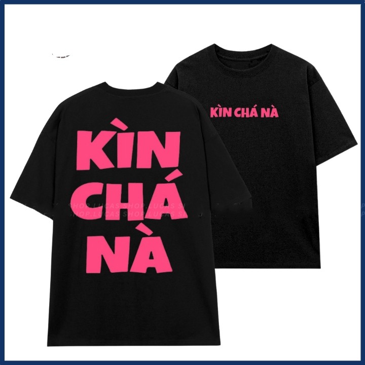 Áo thun in chữ kin cha na slogan hài hước áo phông unisex nam nữ hot trend chất liệu cotton mềm ta52