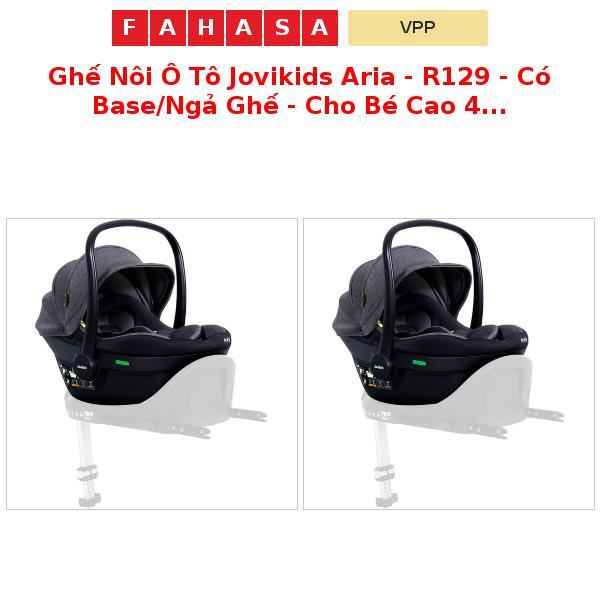 Ghế Nôi Ô Tô Jovikids Aria - R129 - Có Base/Ngả Ghế - Cho Bé Cao 40 - 87 cm - Jovikids WDCS007
