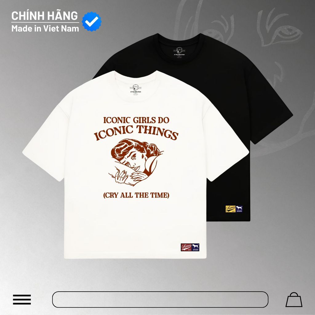 Áo Ai Mà Biết Được-Áo Thun Iconic Girl Do Iconic Things Cry All The  Time-Oversize Cotton 100% Unise