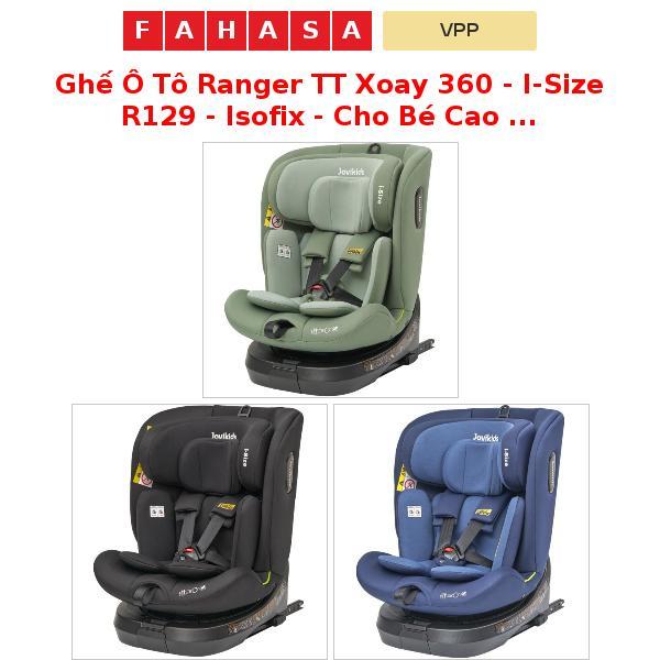 Ghế Ô Tô Ranger TT Xoay 360 - I-Size R129 - Isofix - Cho Bé Cao 40 - 150 cm - Jovikids WDCS001