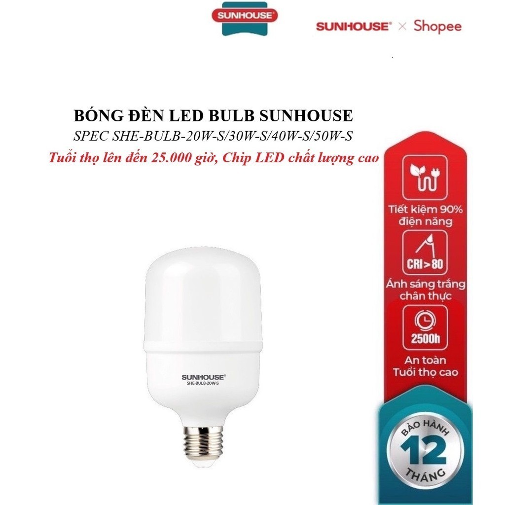 BÓNG ĐÈN LED BULB SUNHOUSE SPEC SHE-BULB-20W-S,SHE-BULB-30W-S,SHE-BULB-40W-S,SHE-BULB-50W-S