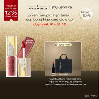    phiên bản giới hạn tasaki  son bóng dưỡng môi shu uemura kinu care glow up 