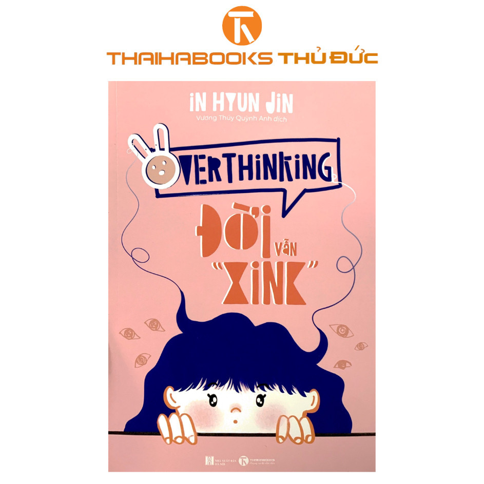 Sách - Overthinking - Đời Vẫn “Xink”