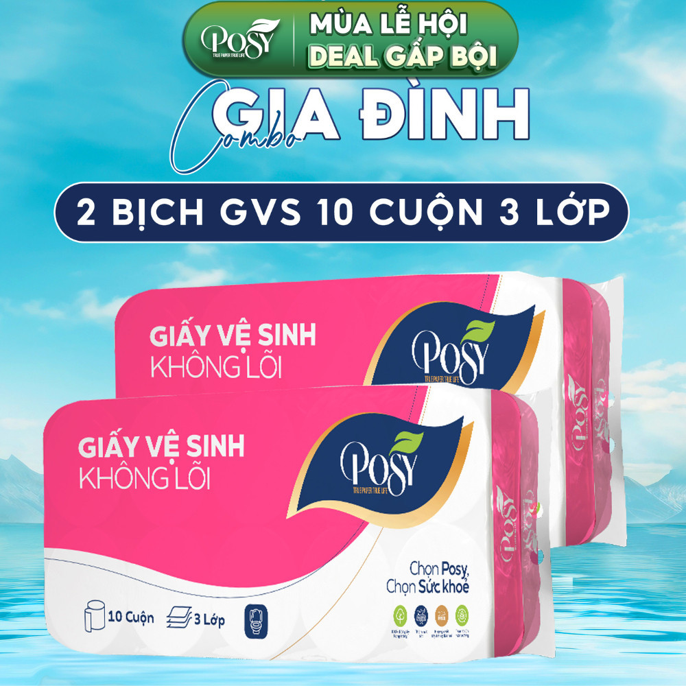 [COMBO GIA ĐÌNH] - MUA 2 BỊCH GVS POSY 10 CUỘN 3 LỚP CÓ LÕI - KHÔNG LÕI mềm mịn, tiết kiệm cho gia đ