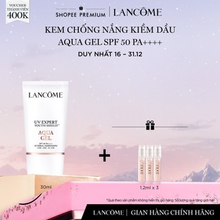  Lancome Kem chống nắng AQUAGEL 30ML SPF 50 PA++++ 