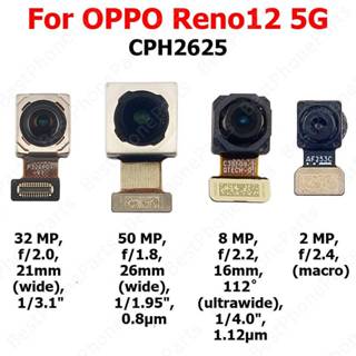 Camera Trước Phía Sau Cho OPPO Reno12 Reno 12 5G Mặt Sau Mặt Trước Selfie Back Camera Module Điện Thoại Di Động Phụ Kiện Thay Thế