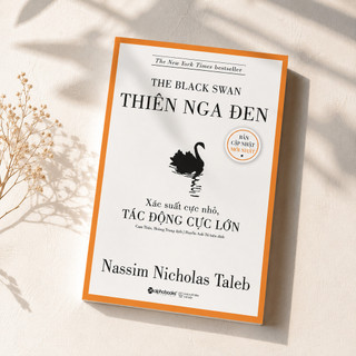 Sách - Thiên Nga Đen - Xác suất cực nhỏ, Tác động cực lớn - Nassim Nicholas Taleb (Alpha Books)