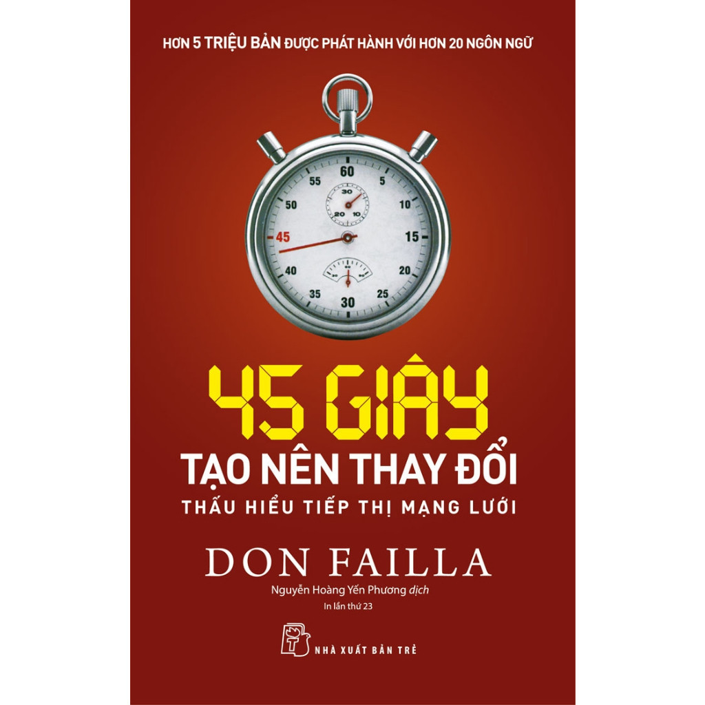 Sách - 45 giây tạo nên thay đổi - Thấu hiểu tiếp thị mạng lưới (NXB Trẻ)