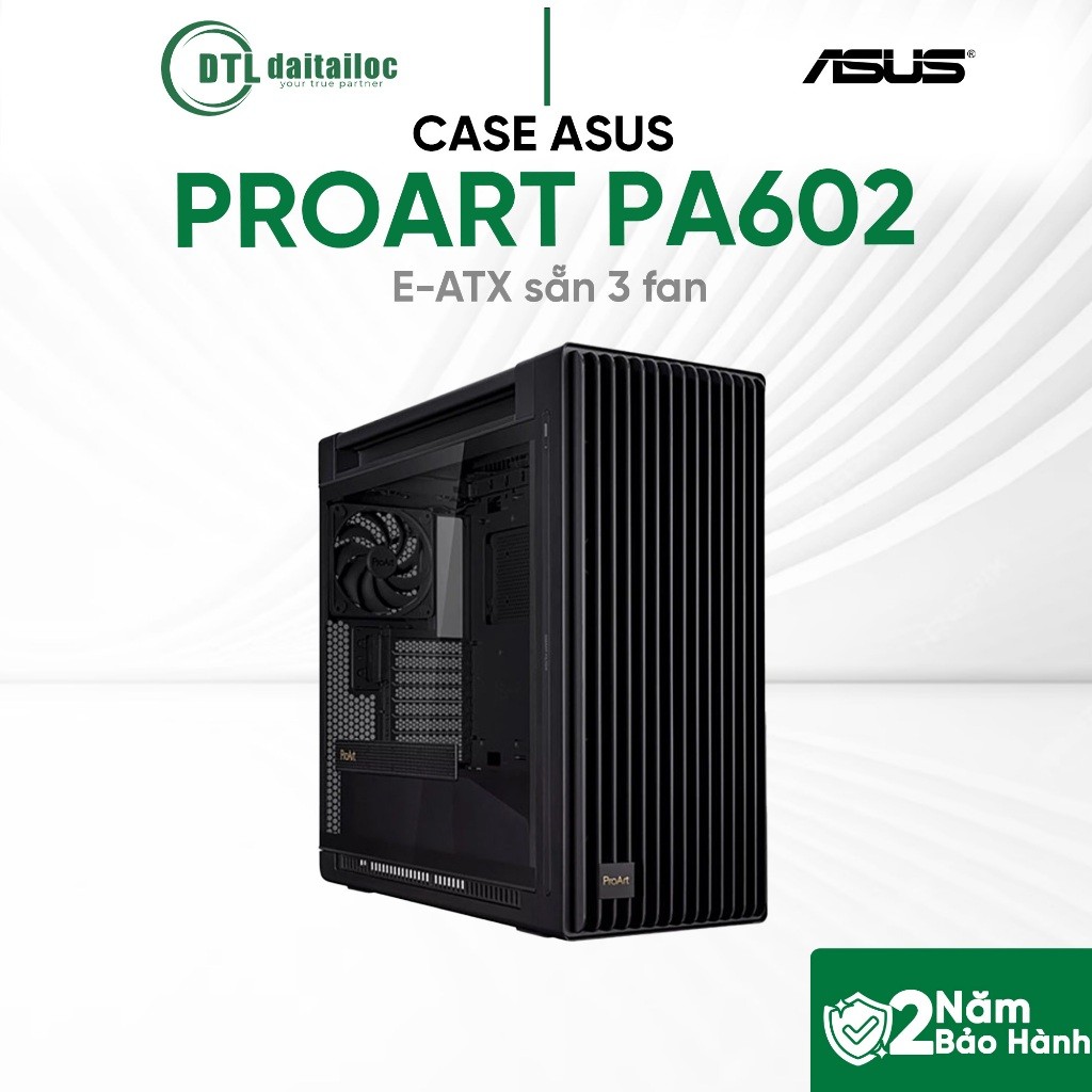 Case ASUS PROART PA602 E-ATX sẵn 3 fan | Chính Hãng | Bảo Hành 24 Tháng