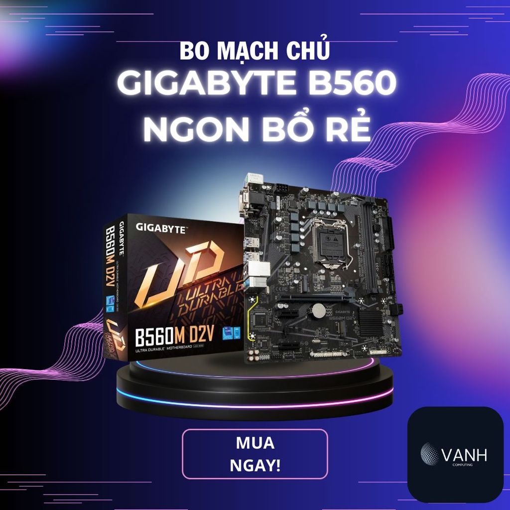 Mainboard GIGABYTE B560/ H310 NHIỀU HÃNG/ B360 GIGABYTE/ B460 GIGABYTE Hiệu năng ổn định, ngon.