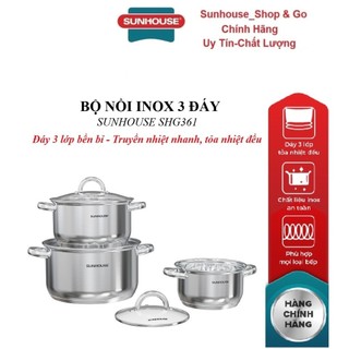  BỘ NỒI INOX 3 ĐÁY SUNHOUSE SHG361 