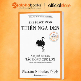 Sách - Thiên Nga Đen - Xác suất cực nhỏ, Tác động cực lớn - Nassim Nicholas Taleb (Alpha Books)