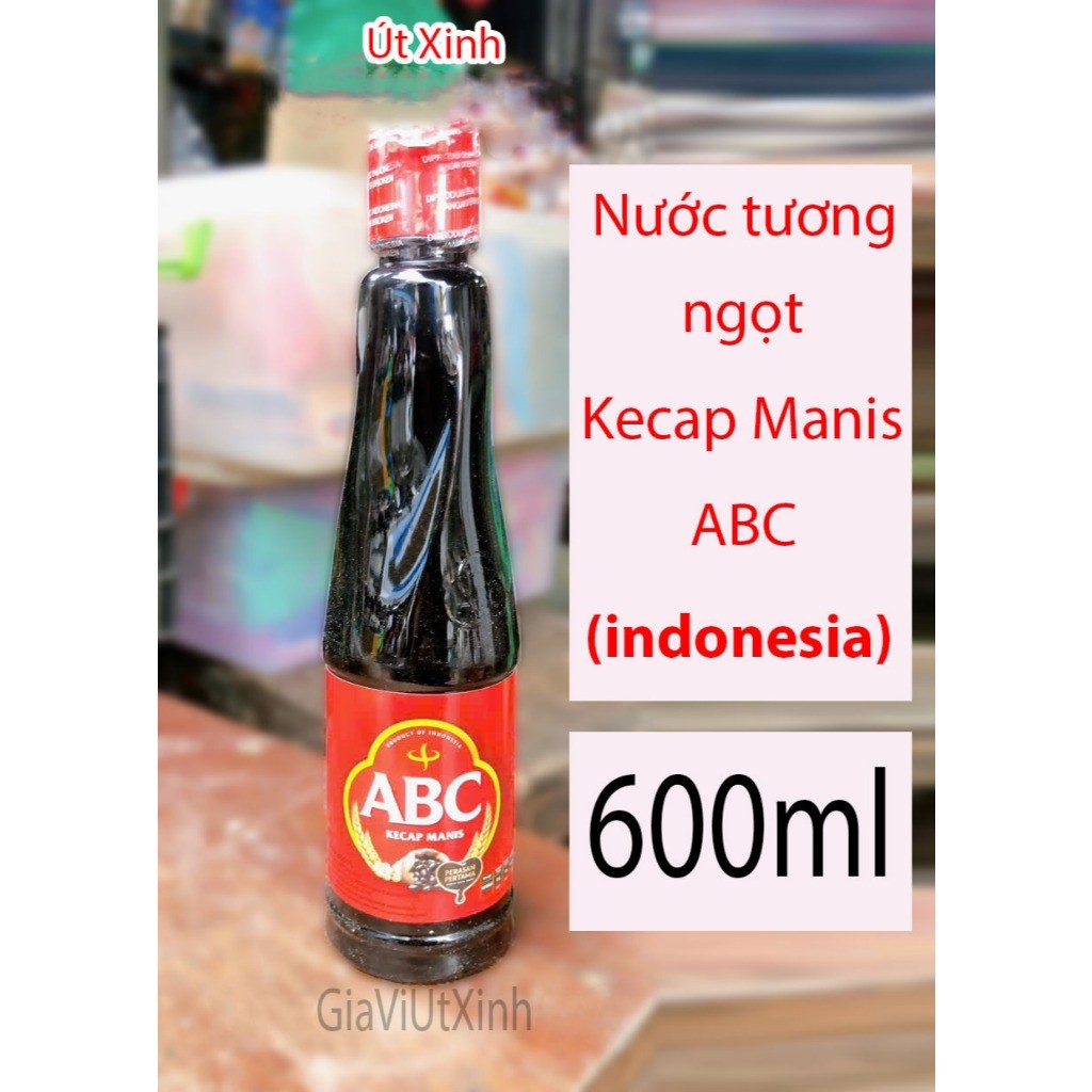 NƯỚC TƯƠNG NGỌT KECAP MANIS ABC INDONESIA 600ML - HẮC XÌ DẦU KICAP .