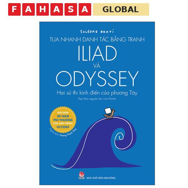 Sách - Tua Nhanh Danh Tác Bằng Tranh - Iliad Và Odyssey - Hai Sử Thi Kinh Điển Của Phương Tây