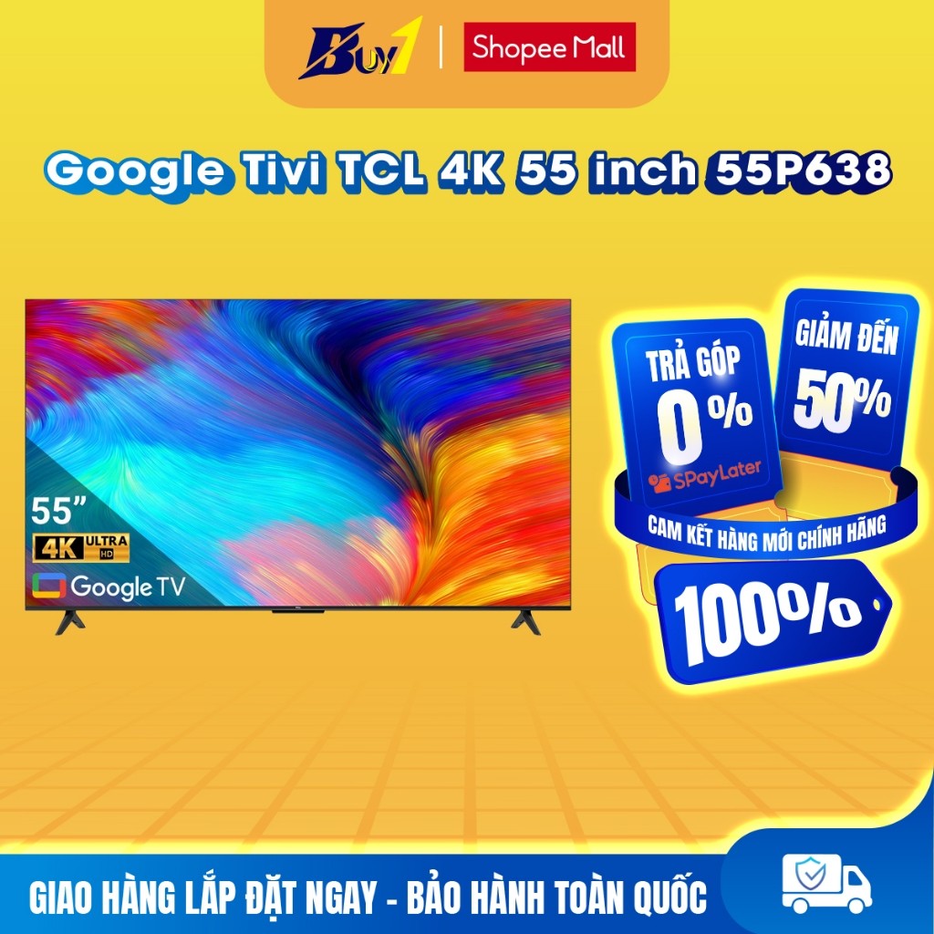 [LIVE] 55P638 - Google Tivi TCL 4K 55 inch 55P638 - Hàng chính hãng